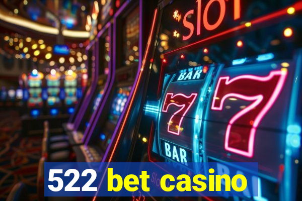 522 bet casino